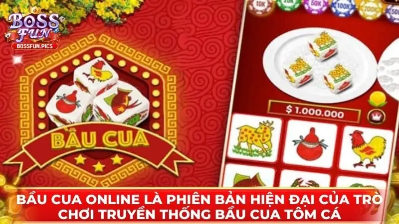 Bầu cua online là phiên bản hiện đại của trò chơi truyền thống Bầu Cua Tôm Cá