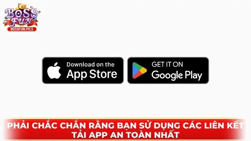 Phải chắc chắn rằng bạn sử dụng các liên kết tải app an toàn nhất Phải chắc chắn rằng bạn sử dụng các liên kết tải app an toàn nhất